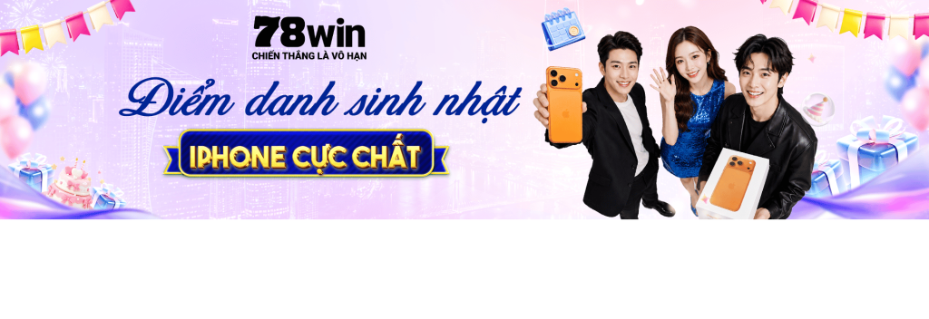 điểm danh sinh nhật 78win